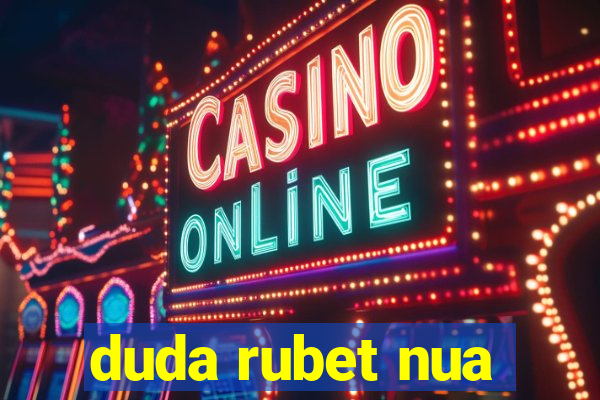 duda rubet nua